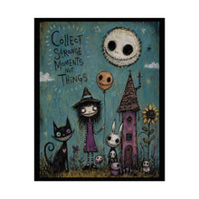 Load image into Gallery viewer, Rolled Poster — "Collect Strange Moments Not Things" Gothic Whimsy Wall Art
