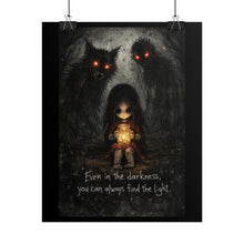 Load image into Gallery viewer, Dark Cute Poster - 'Even in the darkness, you can always find the light' Rolled Art Print
