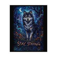 Load image into Gallery viewer, Stay Strong Wolf Poster — Inspirational Night Forest Wall Art
