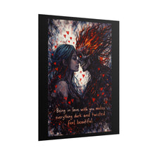 Load image into Gallery viewer, Rolled Poster — Dark Romance Art Print with Quote: “Being in love with you makes everything dark and twisted feel beautiful”
