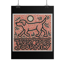 Load image into Gallery viewer, Trust Your Journey Dog Poster — Motivational Rolled Art Print
