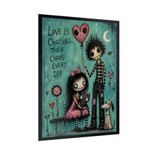 Load image into Gallery viewer, Love Is Choosing Their Chaos Every Day Rolled Poster — Gothic Romantic Fantasy Wall Art
