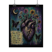 Load image into Gallery viewer, Heart Art Poster — 'Your Passion Is The Flame' Inspirational Rolled Poster
