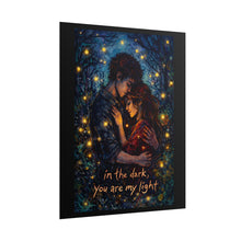 Load image into Gallery viewer, Romantic ‘In the Dark, You Are My Light’ Rolled Poster — Couple Embrace Art Print
