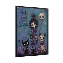 Load image into Gallery viewer, Pain Is Real but So Is Survival Rolled Poster — Gothic Whimsical Recovery Fantasy Wall Art
