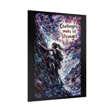 Load image into Gallery viewer, Rolled Poster — 'Challenges Make Us Stronger' Motivational Climber Art Print
