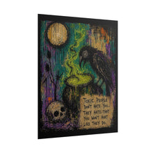 Load image into Gallery viewer, "Toxic People Don't Hate You" Gothic Wall Art | Cauldron Crow Print
