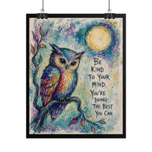 Load image into Gallery viewer, Be Kind to Your Mind Owl: Be Kind To Your Mind - Whimsical Owl Night Art
