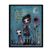 Load image into Gallery viewer, Rolled Poster — "Be Kind to the Parts of You That Still Believe in Magic" Goth Art Print
