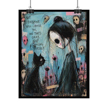 Load image into Gallery viewer, Rolled Poster — Goth Whimsical Art Print: "Not Everyone Will Choose You" Inspirational Cat Illustration
