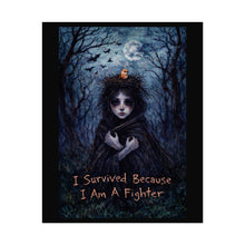 Load image into Gallery viewer, Survivor Goth Poster — "I Survived Because I Am A Fighter" Rolled Art Print
