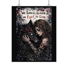 Load image into Gallery viewer, We Survive Because We Fight to Live Poster — Survival Wolf Art Print

