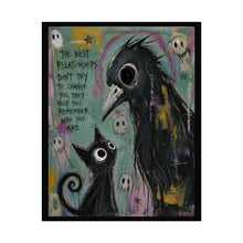 Load image into Gallery viewer, Gothic Cat &amp; Raven Art Poster — "The Best Relationships Don’t Try to Change You" Rolled Print
