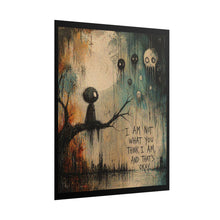 Load image into Gallery viewer, Rolled Poster — Moody Gothic Art Print “I Am Not What You Think I Am, And That’s Okay”

