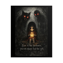 Load image into Gallery viewer, Dark Cute Poster - 'Even in the darkness, you can always find the light' Rolled Art Print
