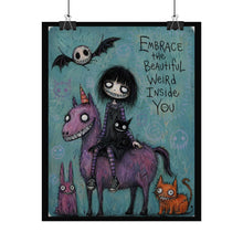 Load image into Gallery viewer, Embrace the Beautiful Weird Inside You Rolled Poster — Gothic Whimsical Fantasy Wall Art
