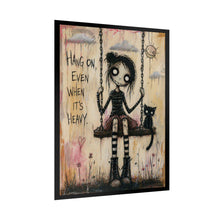 Load image into Gallery viewer, Hang On Even When It's Heavy — Gothic Girl Rolled Poster
