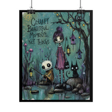 Load image into Gallery viewer, Rolled Poster - "Collect Beautiful Moments, Not Things" Gothic Cute Art Print
