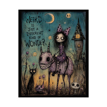 Load image into Gallery viewer, Be Weird Be Wild Be Wonderfully Unexplainable Rolled Poster — Gothic Whimsical Witchy Fantasy Wall Art
