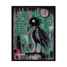 Load image into Gallery viewer, Dark Crow Poster – "Toxic People Don't Hate You" Gothic Wall Art
