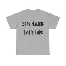 Load image into Gallery viewer, Stay Humble, Hustle Hard T-Shirt - Sizes S M L XL 2XL 3XL 4XL 5XL
