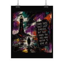 Load image into Gallery viewer, Inspirational Lighthouse Poster — "Dark Days Don't Last Forever" Rolled Art Print
