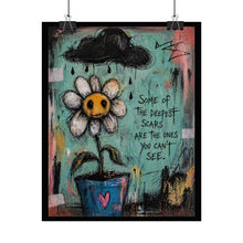 Load image into Gallery viewer, Rolled Poster — Moody Daisy Art Print with Quote “Some of the Deepest Scars Are the Ones You Can’t See”

