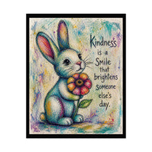 Load image into Gallery viewer, Kindness Bunny Poster — "Kindness is a Smile that Brightens Someone Else's Day" Rolled Art Print
