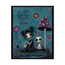 Load image into Gallery viewer, Rolled Poster — "Collect Beautiful Moments Not Things" Gothic Whimsical Art Print
