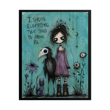 Load image into Gallery viewer, I Survived Everything That Tried to Break Me Rolled Poster — Gothic Emotional Fantasy Wall Art
