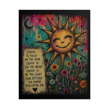 Load image into Gallery viewer, Rolled Poster – Sunny Inspirational Art Print: "Choose to Focus on the Good" Motivational Sun &amp; Flowers
