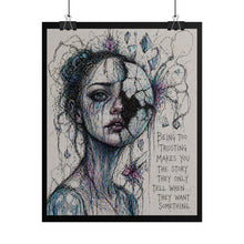 Load image into Gallery viewer, Rolled Poster — Moody Portrait Art Print with Quote “Being Too Trusting Makes You the Story They Only Tell When They Want Something”
