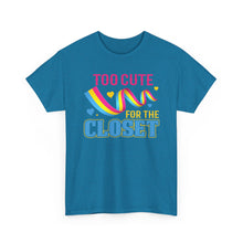 Load image into Gallery viewer, Too Cute For The Closet T-Shirt Gay Pride - ALL Sizes - S - 5XL
