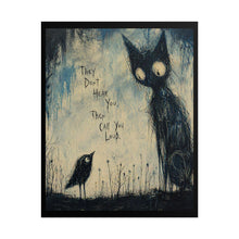 Load image into Gallery viewer, Gothic Cat &amp; Crow Art Poster — “They Don’t Hear You, They Call You Loud”

