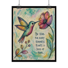 Load image into Gallery viewer, Rolled Poster — Hummingbird "Be Kind" Inspirational Wall Art
