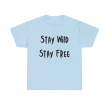 Load image into Gallery viewer, Stay Wild, Stay Free T-Shirt - Sizes S M L XL 2XL 3XL 4XL 5XL
