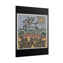 Load image into Gallery viewer, Rolled Poster — "Be Bold Chase Light Stay True" Desert Art Print
