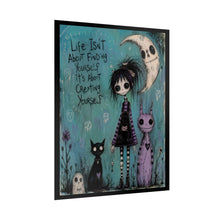 Load image into Gallery viewer, Life Isn’t About Finding Yourself It’s About Creating Yourself Rolled Poster — Gothic Whimsical Inspirational Wall Art
