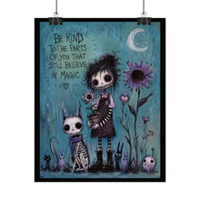 Load image into Gallery viewer, Rolled Poster — "Be Kind to the Parts of You That Still Believe in Magic" Goth Art Print
