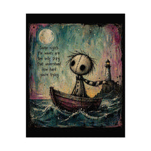 Load image into Gallery viewer, Rolled Poster — Whimsical Moonlit Boat Art Print with Quote: “Some nights the waves are the only thing that understand how hard you’re [...]
