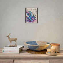 Load image into Gallery viewer, Creepy Cute Octopus Art Print – "You Don't Have To Have It All Figured Out To Move Forward" Quote Wall Decor
