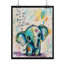 Load image into Gallery viewer, Rolled Poster — Cute Blue Elephant Art Print with "You Don't Have to Be Perfect to Be Amazing" Inspirational Quote
