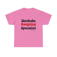 Load image into Gallery viewer, Wardrobe Recycling Specialist Funny Thrifter Reseller T-Shirt - ALL Sizes - XS - 5XL
