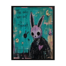 Load image into Gallery viewer, The Only Way Out Is Through - Dark Bunny Art Poster (Rolled)
