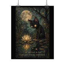 Load image into Gallery viewer, Rolled Poster — Moody Black Cat Art Print with Quote “I’m Not Hard to Love, I Am Just Hard to Understand”
