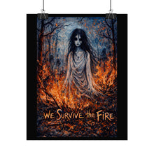 Load image into Gallery viewer, We Survive the Fire Poster — Gothic Horror Art Print
