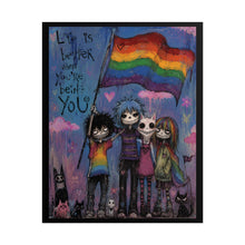 Load image into Gallery viewer, "Life Is Better Being You" Pride Art | Cute Gothic Friendship Poster
