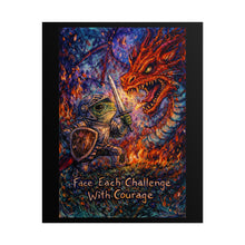 Load image into Gallery viewer, Rolled Poster — 'Face Each Challenge With Courage' Dragon Knight Art Print
