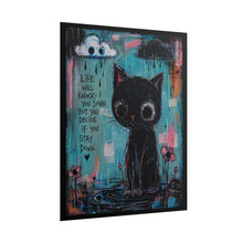 Load image into Gallery viewer, Inspirational Black Cat Art Poster — “Life Will Knock You Down…” Rolled Poster
