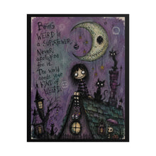 Load image into Gallery viewer, Gothic Moon Girl Rolled Poster — "Being Weird is a Superpower" Illustration

